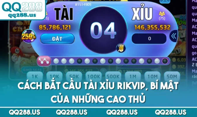 Cách Bắt Cầu Tài Xỉu RIKVIP, Bí Mật Của Những Cao Thủ