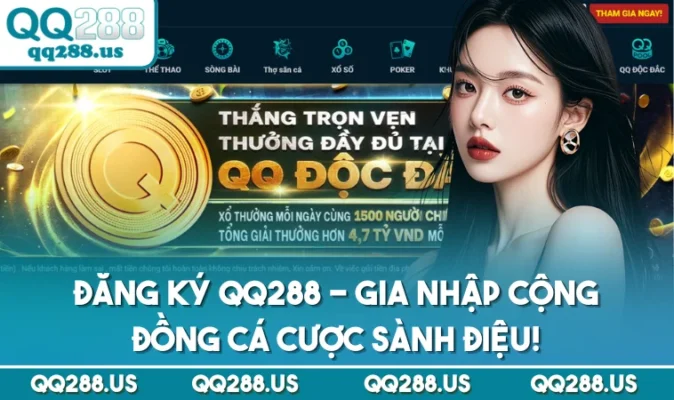 Đăng Ký QQ288 - Gia Nhập Cộng Đồng Cá Cược Sành Điệu!